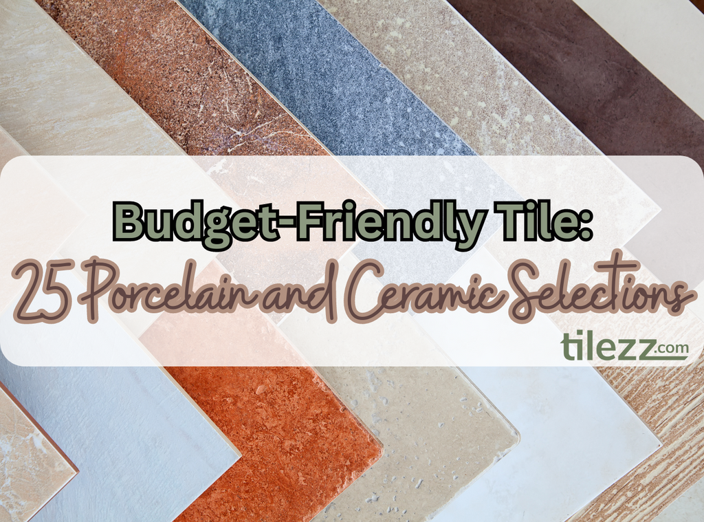 Budget-Friendly Tile: 25 Porcelain and Ceramic Selections